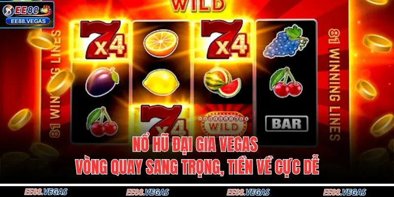 Nổ hũ Đại Gia Vegas