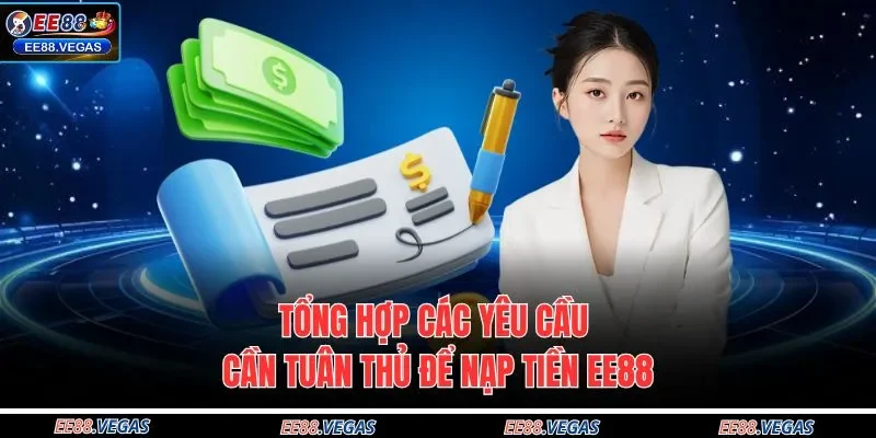 Tổng hợp các yêu cầu cần tuân thủ để nạp tiền EE88