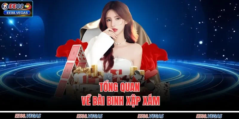Tổng quan về bài binh xập xám